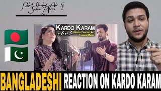 Bangladeshi reaction on | Kardo Karam | Nabeel Shaukat Ali Feat. Sanam Marvi |