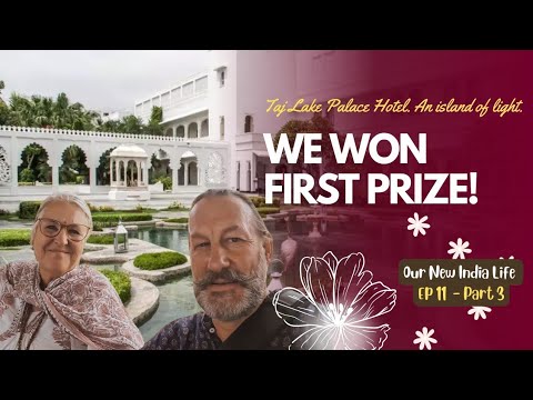 Our New India  Life ep 11 Part 3. We Won First Prize! Taj Lake Palace Hotel. An island of light.