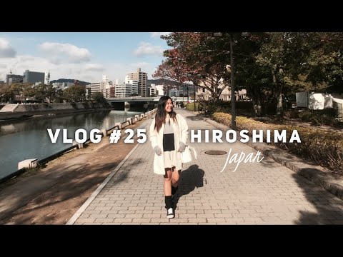 [Vlog#25] Getting to Know Hiroshima, Japan