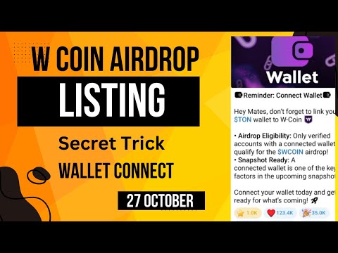 W Coin Airdrop Listing & Wallet Connect Guide|snapshot 27 October