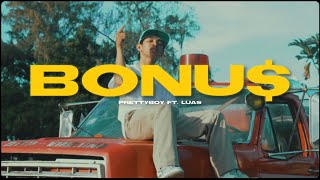 prettyboy - "Bonus" (feat. Luas) Official Music Video