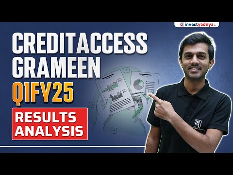 How has CreditAccess Grameen Performed in Q1FY25? | CreditAccess Grameen Analysis