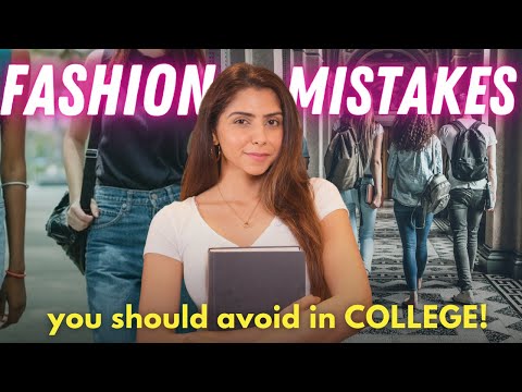 8 Fashion Mistakes to AVOID in College! | Fashion tips for college girls