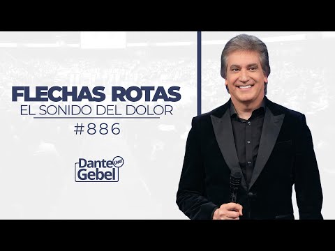 Dante Gebel #886 | Flechas rotas