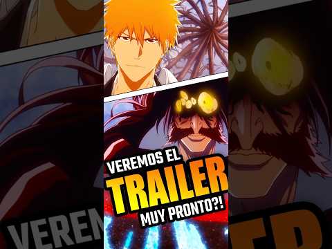 BLEACH TRAILER PRONTO! NOTICIAS Y MAS! #bleach #bleachanime #bleachedit #bleach2024