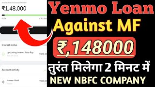 Yenmo Loan Against MF Loan Rs,148000 Instant Personal Loan Approved Anytime Anywhere Without Income