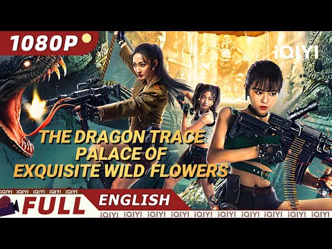 【ENG SUB】The Dragon Trace Palace of Exquisite Wild Flowers | Action/Adventure | iQIYI Movie English