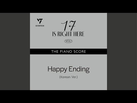 THE PIANO SCORE : SEVENTEEN (세븐틴) ‘Happy Ending (Korean Ver.)’