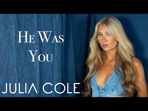 Julia Cole - He Was You