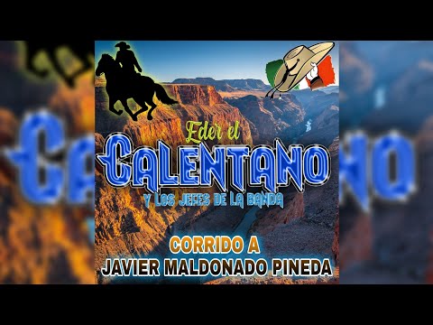 Corrido A Javier Maldonado Pineda / Eder El Calentano Y Los Jefes De La Banda / ¡¡¡Estreno 2021!!!