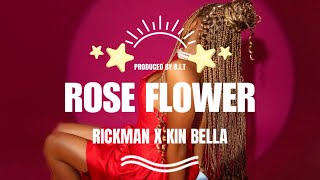 ROSE FLOWER - RICKMAN MANRICK X KIN BELLA (official audio/Lyrics Video) #newugandanmusic2024