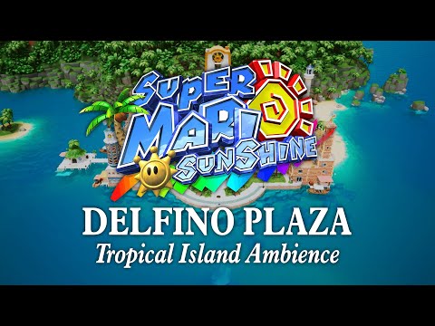 Delfino Plaza | Tropical Island Ocean Ambience: Relaxing Super Mario Sunshine Music to Study & Relax