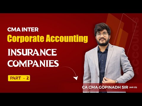 INSURANCE COMPANIES PART 2 || CORPARATE ACCOUNTING || CMA INTER || BY CA CMA GOPINADH SIR (AIR 23)