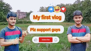 mu frist vlog plz support karo mohje friens🙏😊❤