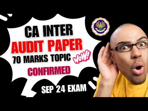 |CA Inter Audit Paper 70 Marks Topics Confirm Sep 24 ICAI Exam| 100 % Confirmed Topics|