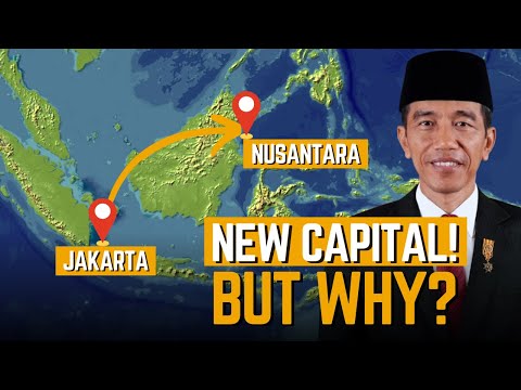 INDONESIA's Biggest Move | Shifting Capital From Jakarta To Nusantara | But Why?