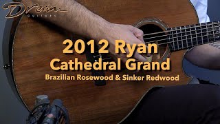 Dream Guitars - 2012 Ryan Cathedral Grand, Brazilian Rosewood& Sinker Redwood #guitardemo