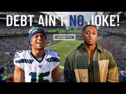 Protect The Bag: Episode 5 - “Debt Ain't No Joke!” with Tyler Lockett