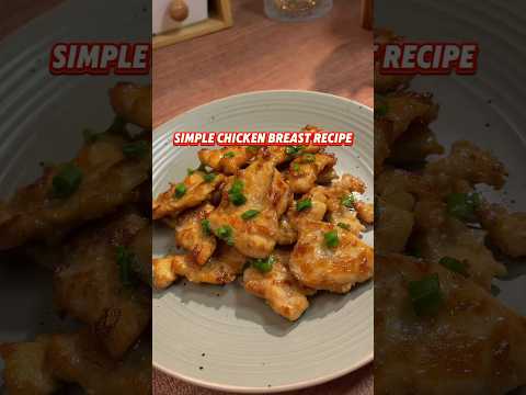 Simple Chicken Breast Recipe #recipe #easyrecipe #chickenbreast #chinesecusine #chickenrecipe