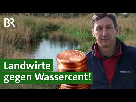 Ist kostenloses Wasser noch zeitgemäß? Landwirte wollen keinen Wassercent! | Unser Land | BR