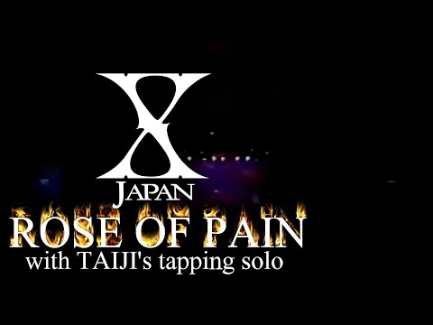 X Japan - Rose Of Pain 【with TAIJI's Tapping solo】 歌詞付き