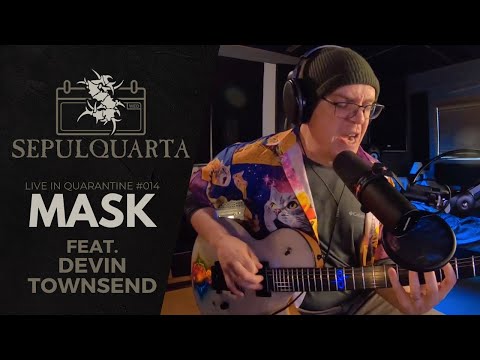 Sepultura - Mask (feat. Devin Townsend - Live Quarantine Version)