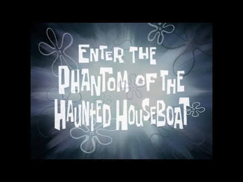 Enter the Phantom of the Haunted Houseboat - SB Soundtrack