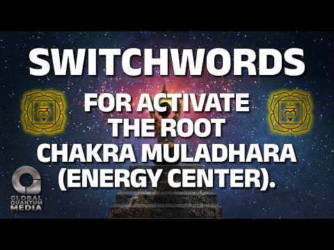 Switchwords for activate the root chakra muladhara (energy center)