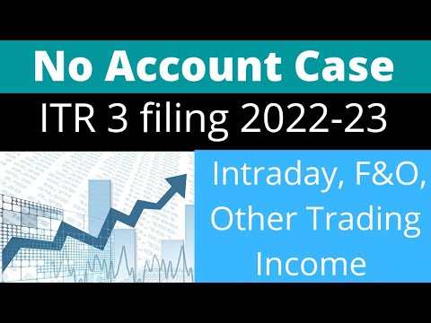 ITR 3 filing online 2022-23 (No account case) for Intraday Trading, F&O income, Share market Income