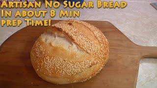 Artisan No Sugar Bread in 8 minutes prep time