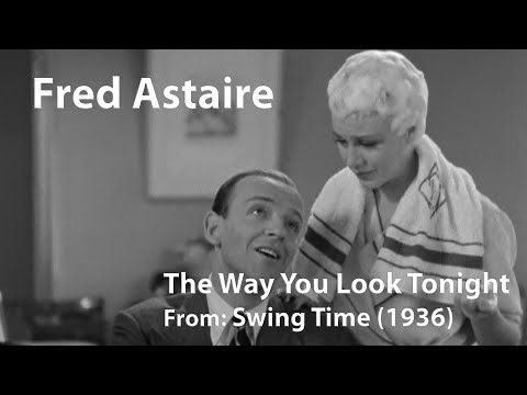 Fred Astaire - The Way You Look Tonight (Swing Time, 1936) [Restored]