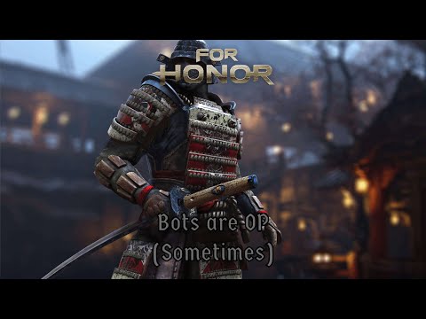 For Honor: Bots are OP