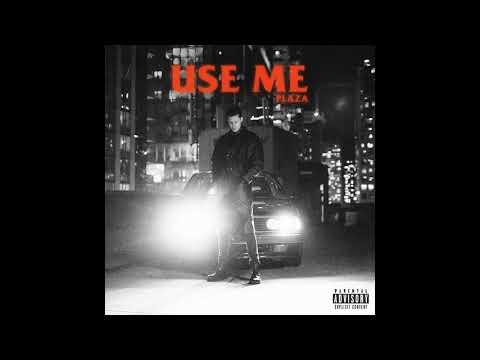 PLAZA - Use Me (Official Audio)