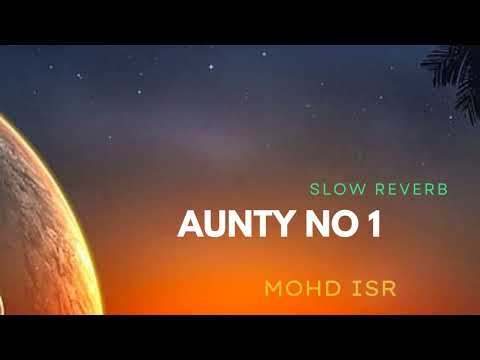 Aunty No. 1 Slow Reverb Mohd ISR #auntyno1 @ISRRemix