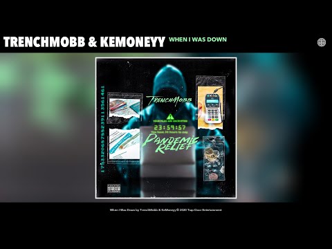 TrenchMobb & KeMoneyy - When I Was Down (Audio)