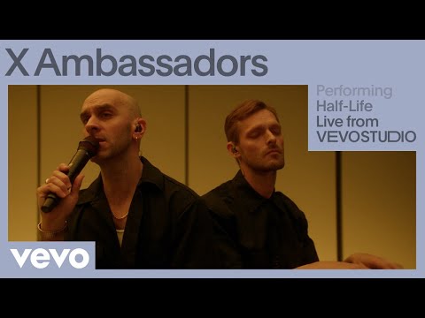 X Ambassadors - Half-Life (Live Performance) | Vevo