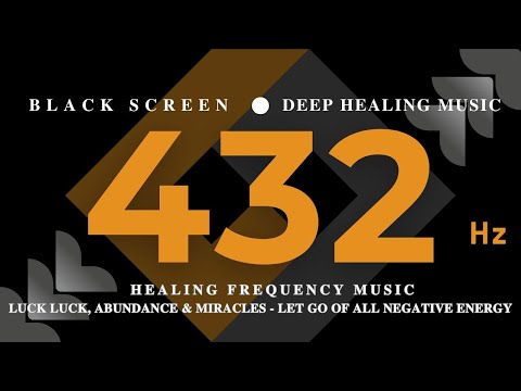 HEALING Frequency MUSIC 432Hz  - LUCK LUCK, Abundance & Miracles - Let Go Of All Negative Energy