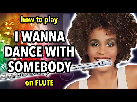 How to play I Wanna Dance With Somebody on Flute | Flutorials