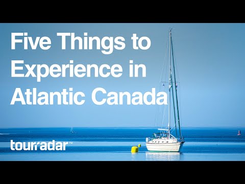 Five Things to Experience in Atlantic Canada