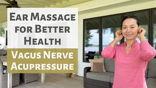 EAR MASSAGE FOR BETTER HEALTH | VAGUS NERVE ACUPRESSURE