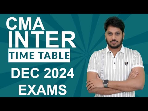 CMA INTER | TIME TABLE | DEC 2024 EXAMS