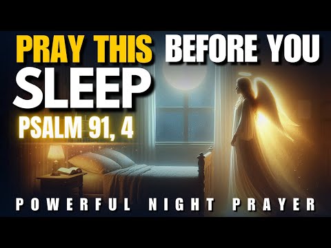 Pray This Every Night Before You Sleep: Powerful Night Prayer