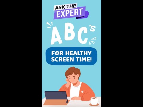 Ask The Expert: ABC’s For Healthy Screen Time!