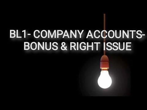 BL1- COMPANY ACCOUNTS- BONUS & RIGHT ISSUE