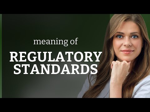 Understanding "Regulatory Standards": A Guide for English Learners