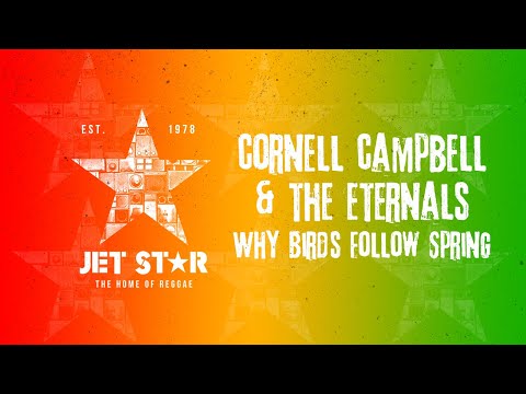 Cornell Campbell & The Eternals - Why Birds Follow Spring (Official Audio) | Jet Star Music