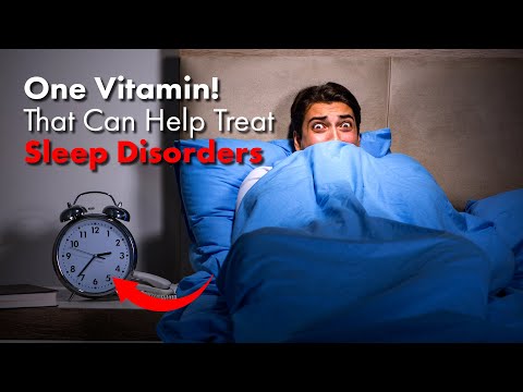 One vitamin that can help treat insomnia, sleep apnea, teeth grinding, and restless leg syndrome