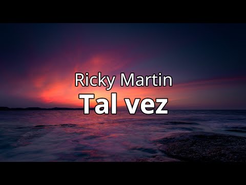 Tal Vez - Ricky Martin (Letra/Lyrics)