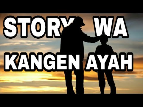 Story Wa Kangen Ayah-Sukejaye