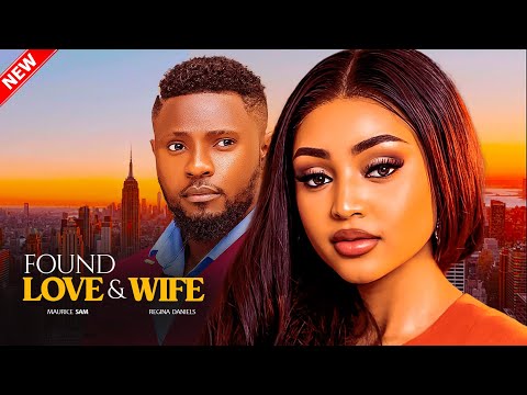 LOVE FOUND ME A WIFE - Maurice Sam, Regina Daniels, Alex Cross Nigierian Movie